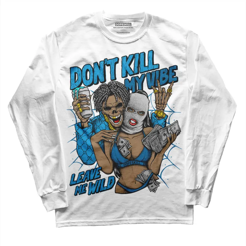Military Blue 4s DopeSkill Long Sleeve T-Shirt Don't Kill My Vibe Graphic sold by DopeSkill
