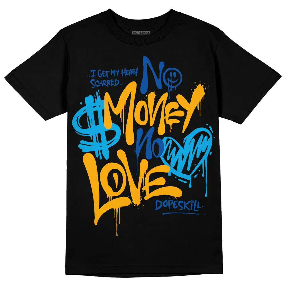 Dunk Blue Jay and University Gold DopeSkill T-Shirt No Money No Love Typo Graphic sold by DopeSkill product image thumbnail 2