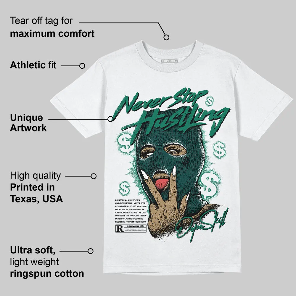 Oxidized Green 4s DopeSkill T-Shirt Never Stop Hustling Graphic sold by DopeSkill product image thumbnail 3