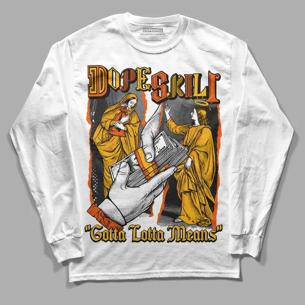 Goldenrod Dunk DopeSkill Long Sleeve T-Shirt Gotta Lotta Means Graphic sold by DopeSkill product image thumbnail 2