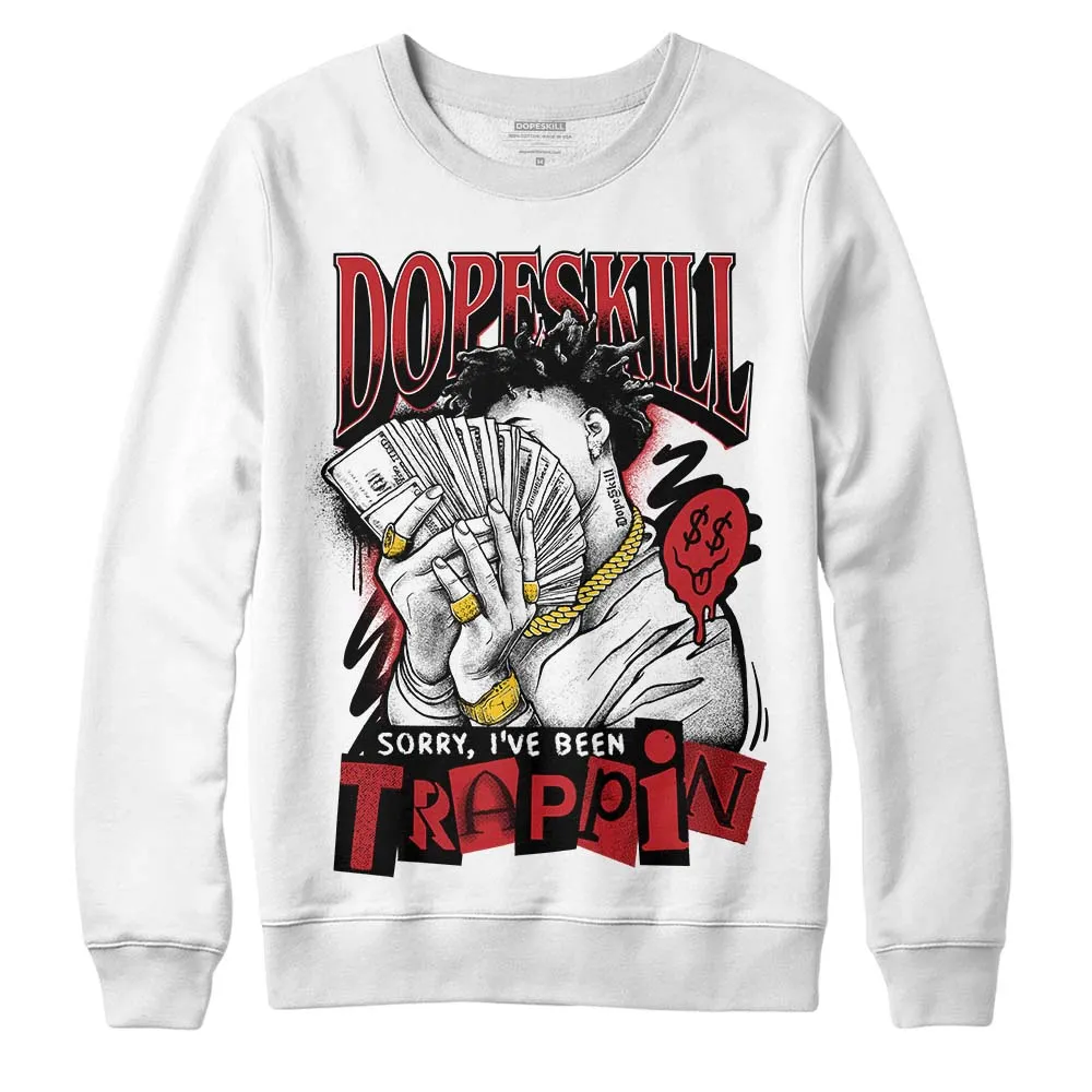 Red Taxi 12s DopeSkill Sweatshirt Sorry I've Been Trappin Graphic sold by DopeSkill