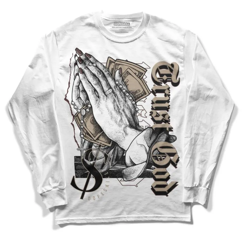 Latte 1s DopeSkill Long Sleeve T-Shirt Trust God Graphic sold by DopeSkill