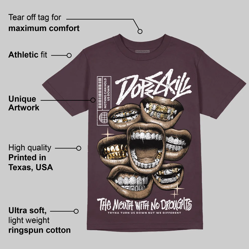 Burgundy Crush 3s DopeSkill Maroon T-shirt The Mouth With No Droughts Graphic sold by DopeSkill product image thumbnail 2