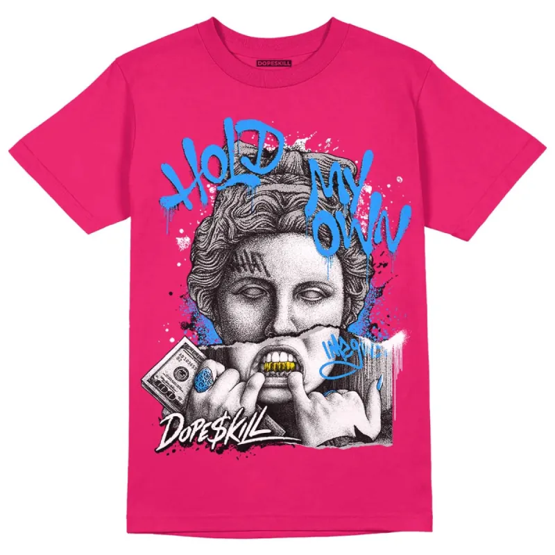 Dunk Obsidian Fierce Pink DopeSkill Pink T-Shirt Hold My Own Graphic sold by DopeSkill