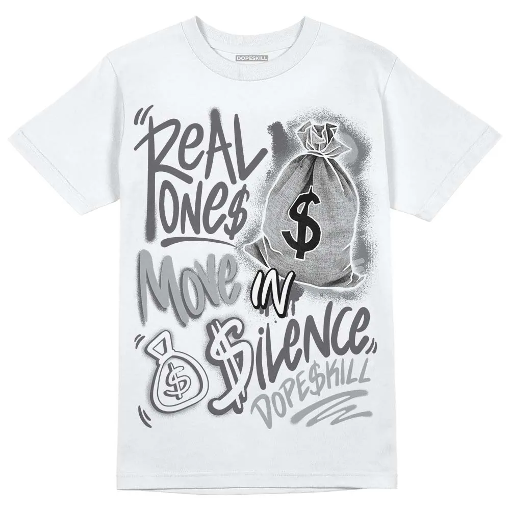 Wet Cement 4s DopeSkill T-Shirt Real Ones Move In Silence Graphic sold by DopeSkill
