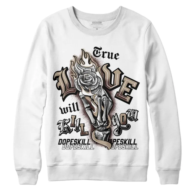 Latte 1s DopeSkill Sweatshirt True Love Will Kill You Graphic sold by DopeSkill