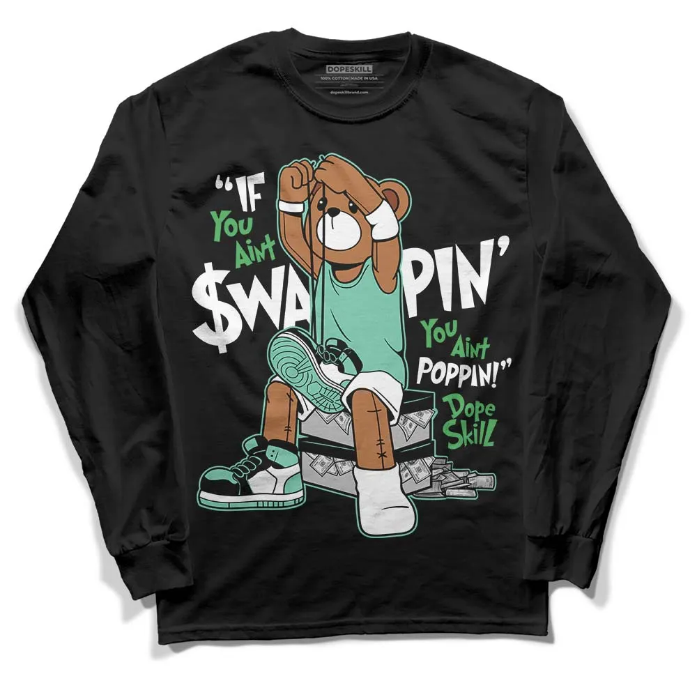 Green Glow 1s DopeSkill Long Sleeve T-Shirt If You Aint Graphic sold by DopeSkill