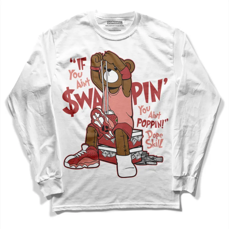 Dune Red 13s DopeSkill Long Sleeve T-Shirt If You Aint Graphic made by DopeSkill