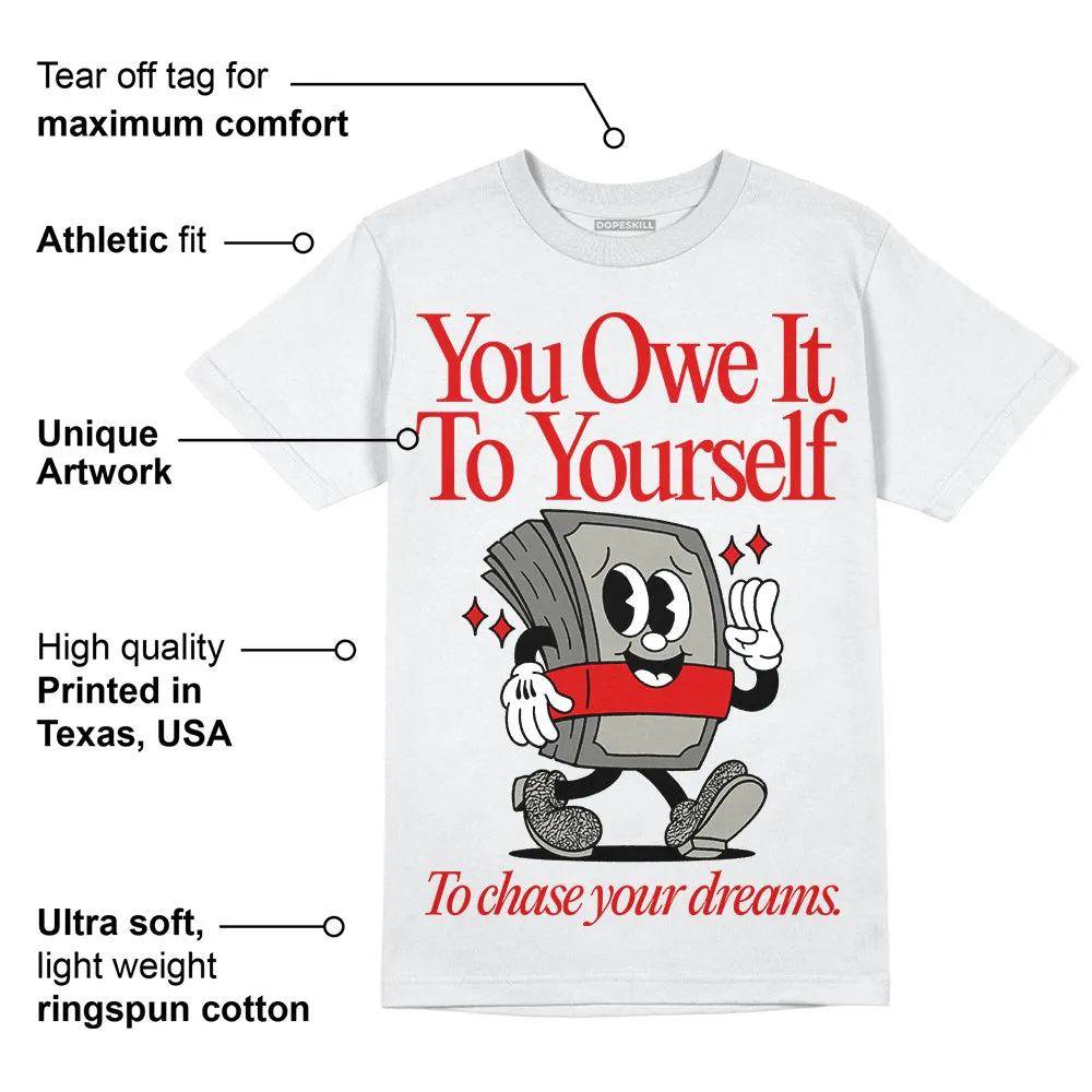 Fire Red 3s DopeSkill T-Shirt Owe It To Yourself Graphic sold by DopeSkill product image thumbnail 3