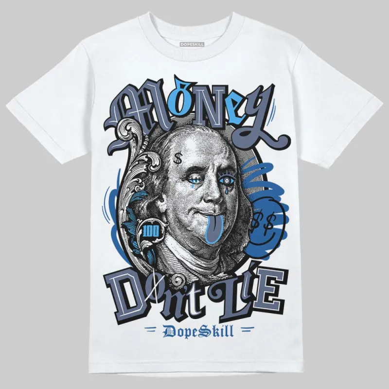 Diffused Blue 11s DopeSkill T-Shirt Money Don't Lie Graphic sold by DopeSkill