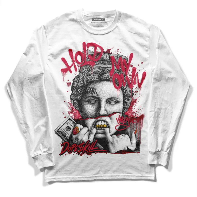85 Metallic Burgundy 1s DopeSkill Long Sleeve T-Shirt Hold My Own Graphic sold by DopeSkill