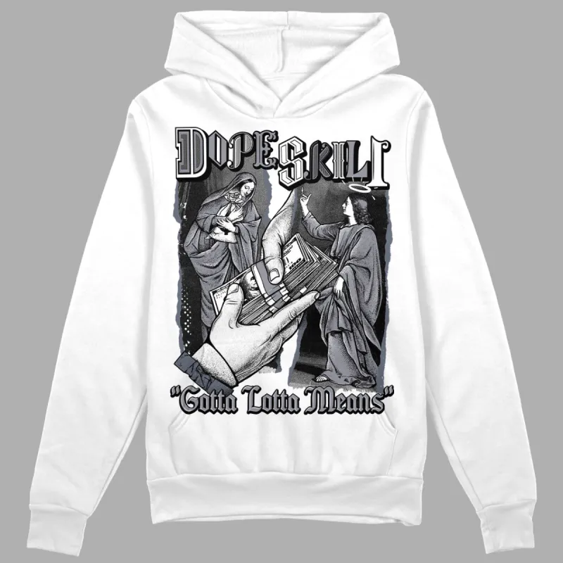 Stealth 14s DopeSkill Hoodie Sweatshirt Gotta Lotta Means Graphic made by DopeSkill