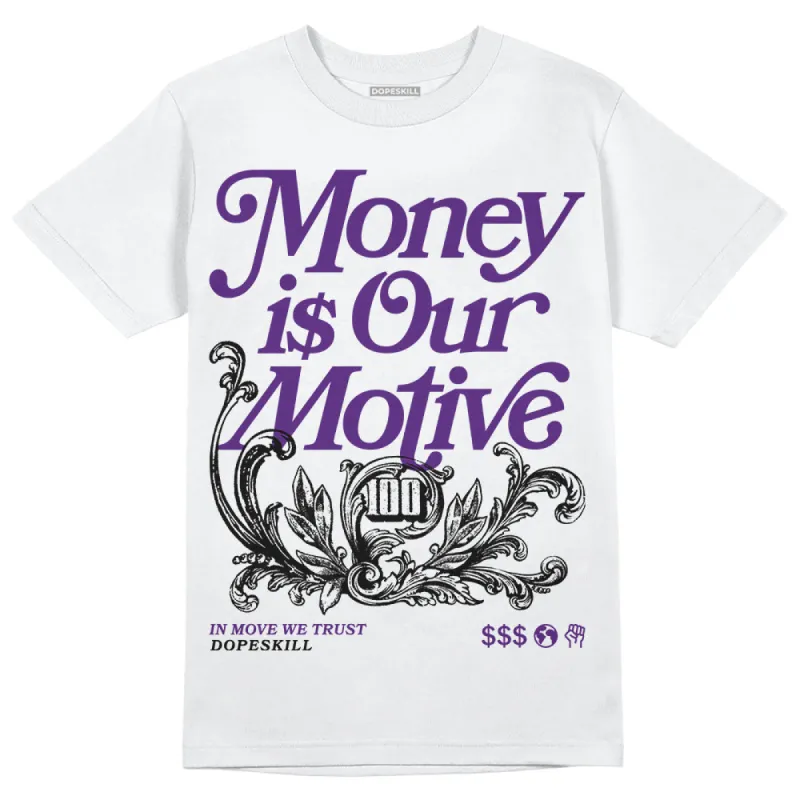 Field Purple 12s DopeSkill T-Shirt Money Is Our Motive Typo Graphic sold by DopeSkill