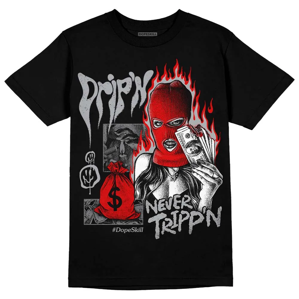 Wet Cement 4s DopeSkill T-Shirt Drip'n Never Tripp'n Graphic sold by DopeSkill product image thumbnail 2