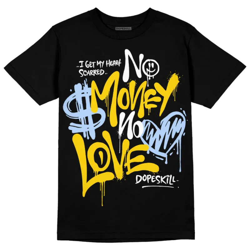 Yellow Ochre 6s DopeSkill T-Shirt No Money No Love Typo Graphic sold by DopeSkill