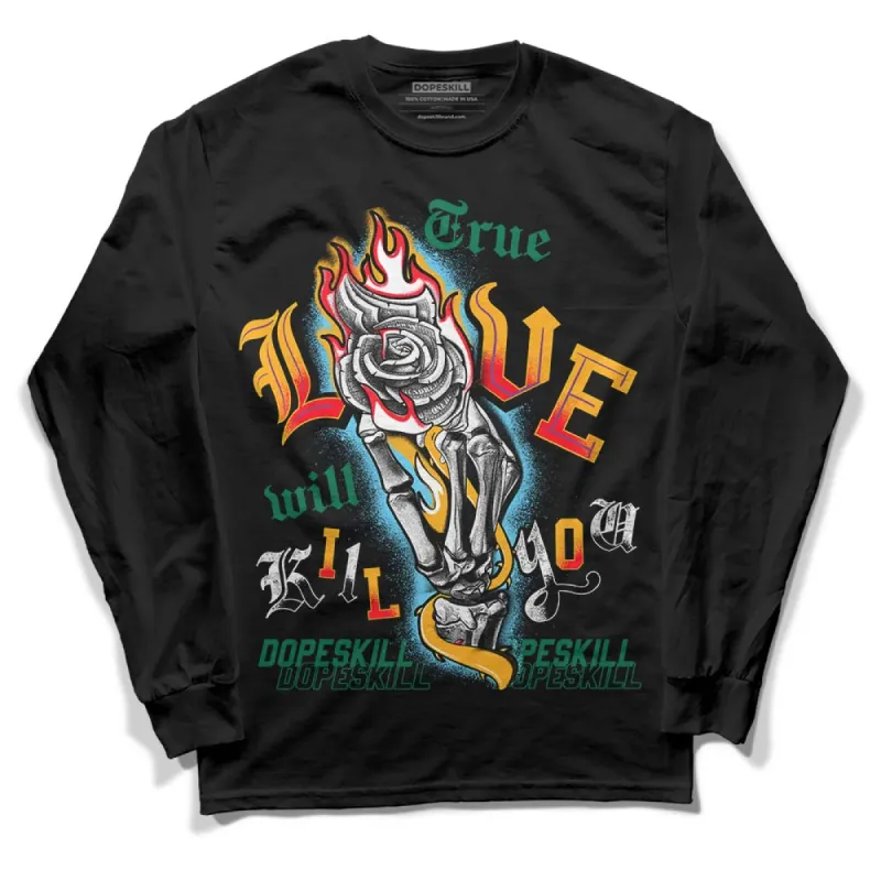 GS 'Six Championships' 1s DopeSkill Long Sleeve T-Shirt True Love Will Kill You Graphic sold by DopeSkill