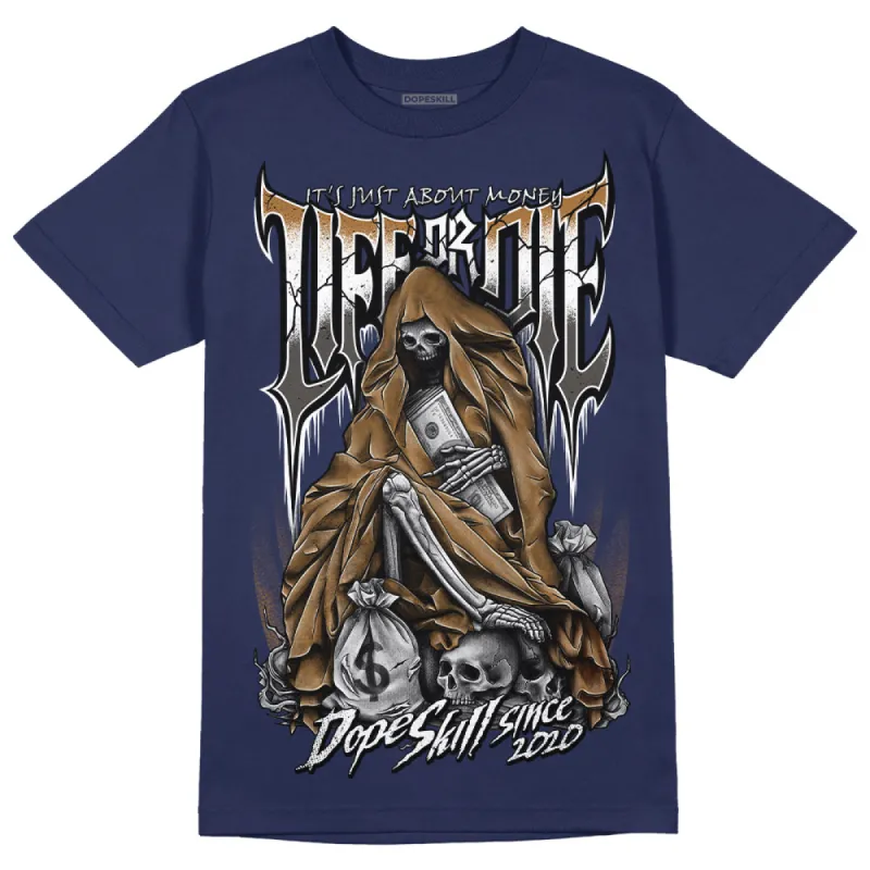 Dunk Premium Tweed Corduroy DopeSkill Navy T-shirt Life or Die Graphic sold by DopeSkill
