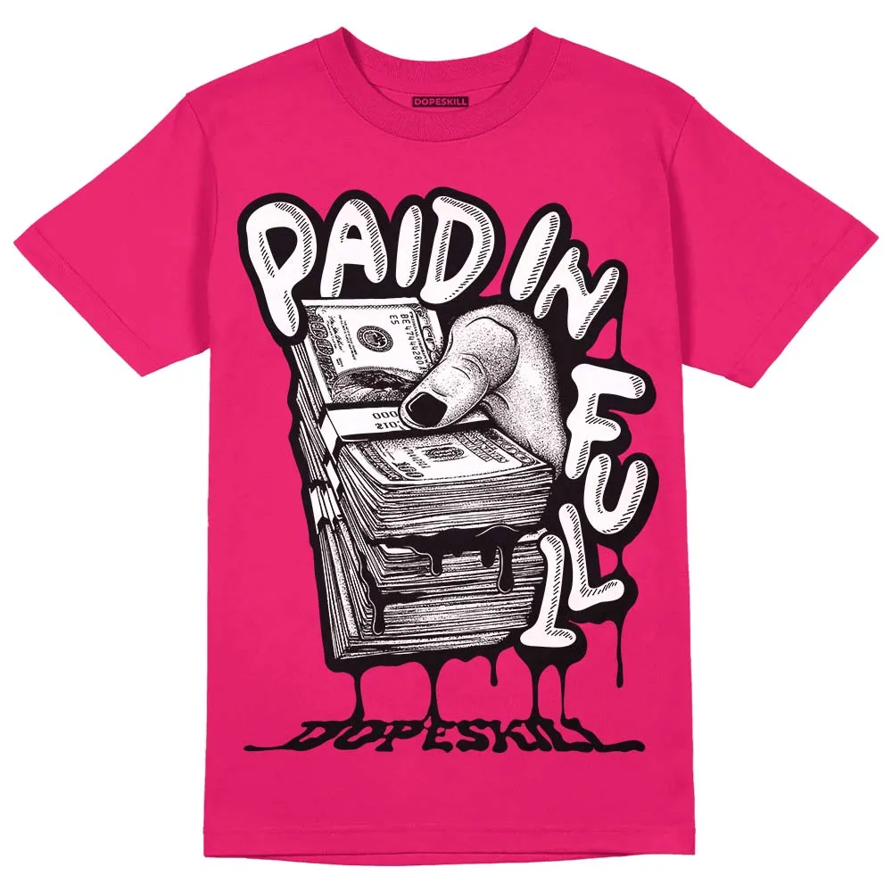 Dunk Obsidian Fierce Pink DopeSkill Pink T-Shirt Paid In Full Graphic sold by DopeSkill