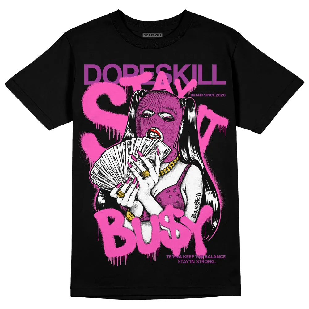 Hyper Violet 4s DopeSkill T-Shirt Stay It Busy Graphic sold by DopeSkill product image thumbnail 2