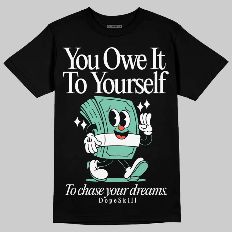 Green Glow 1s DopeSkill T-Shirt Owe It To Yourself Graphic sold by DopeSkill