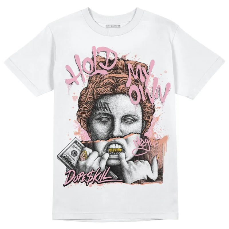 Legend Pink 11s DopeSkill T-Shirt Hold My Own Graphic made by DopeSkill