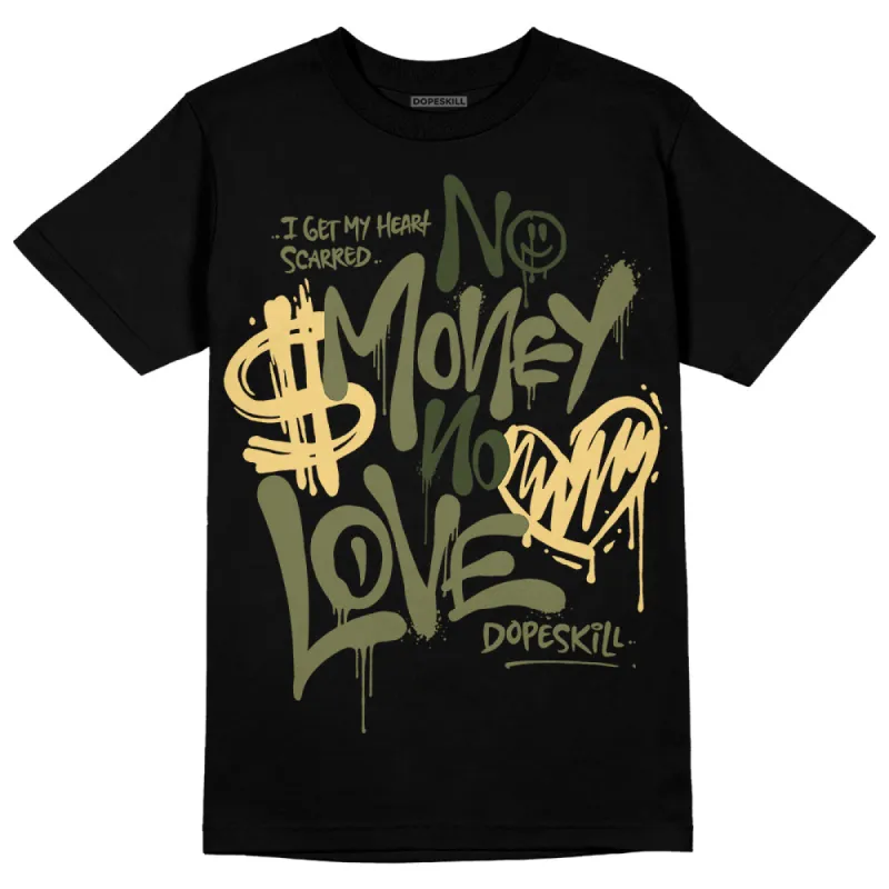 Craft Olive 4s DopeSkill T-Shirt No Money No Love Typo Graphic sold by DopeSkill