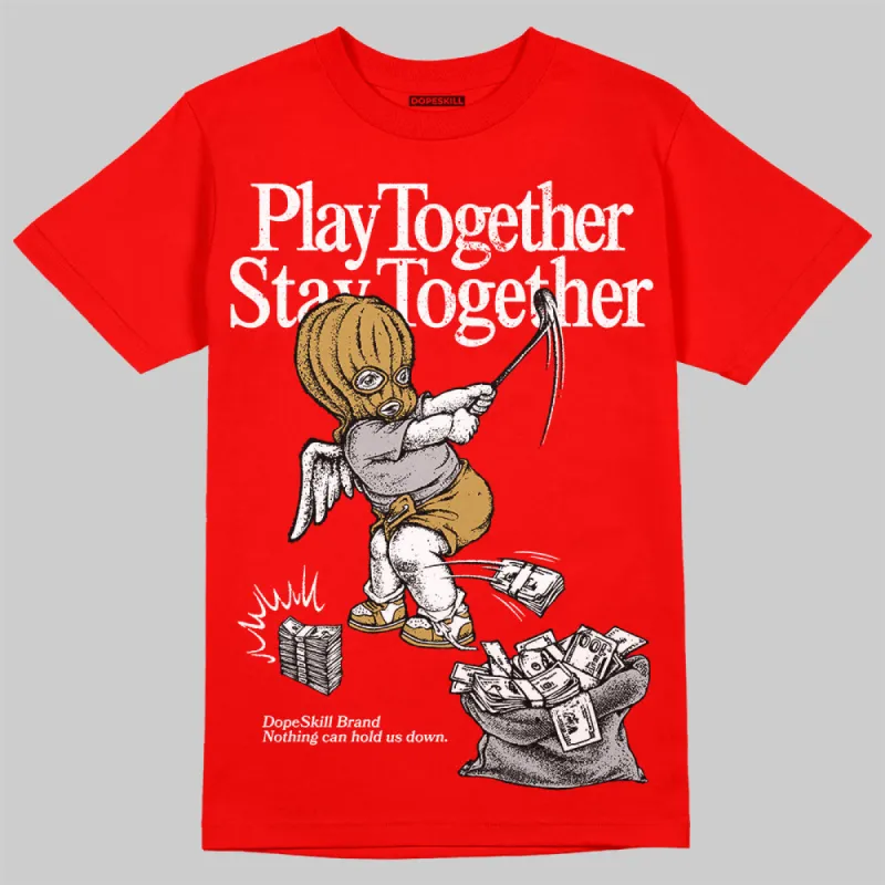 Red Collection DopeSkill Red T-shirt Play together, Stay together Graphic sold by DopeSkill