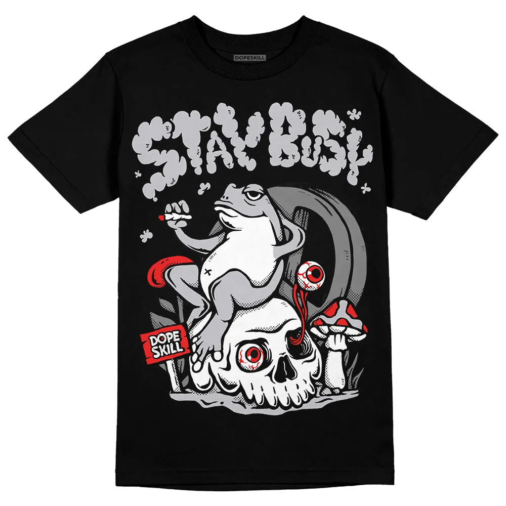 Grey Collection DopeSkill T-Shirt Stay Busy Graphic sold by DopeSkill product image thumbnail 2
