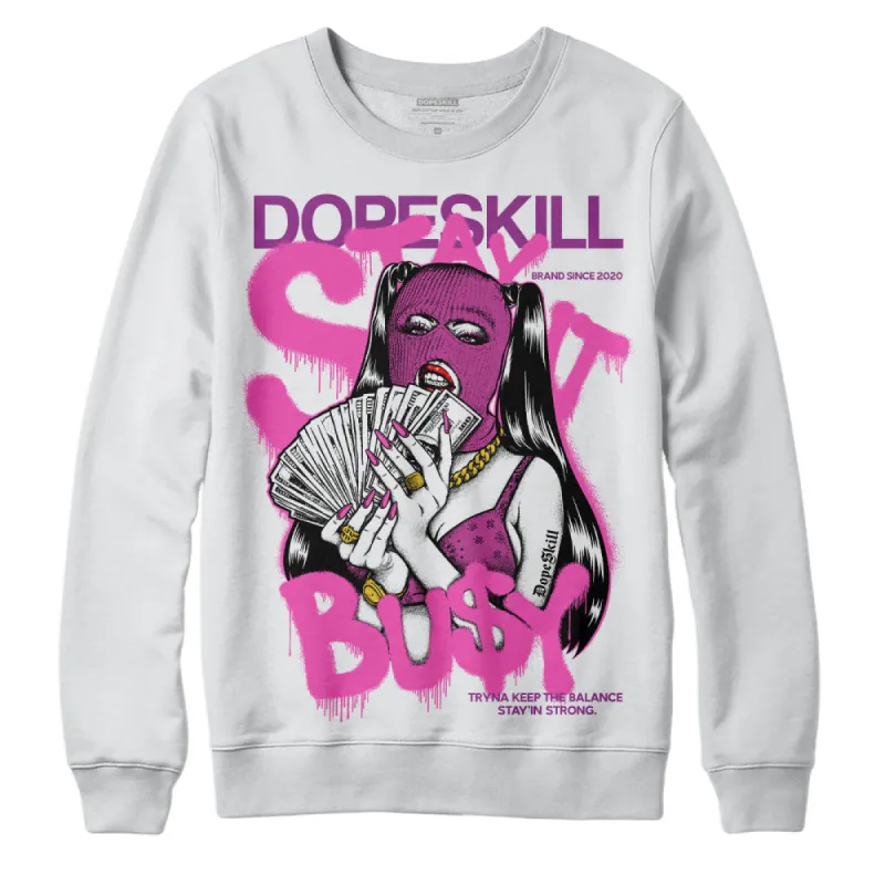 Hyper Violet 4s DopeSkill Sweatshirt Stay It Busy Graphic sold by DopeSkill