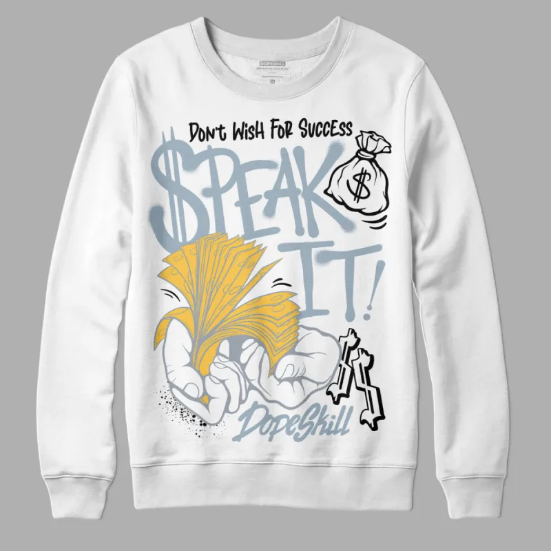 Blue Grey 13s DopeSkill Sweatshirt Speak It Graphic sold by DopeSkill