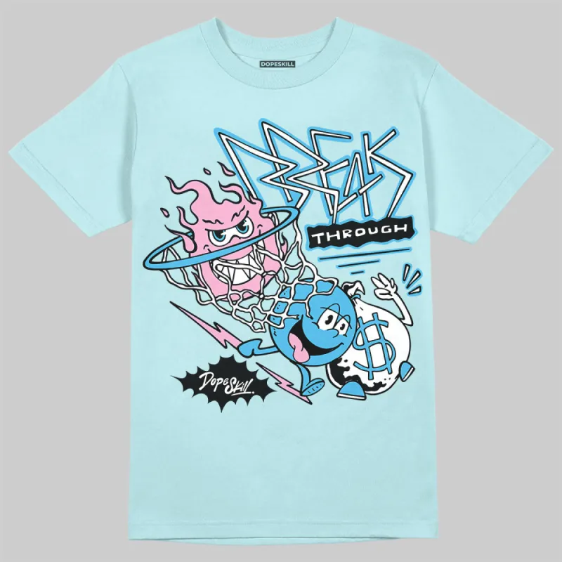 Dunk Glacier Blue DopeSkill Chambray T-shirt Break Through Graphic sold by DopeSkill