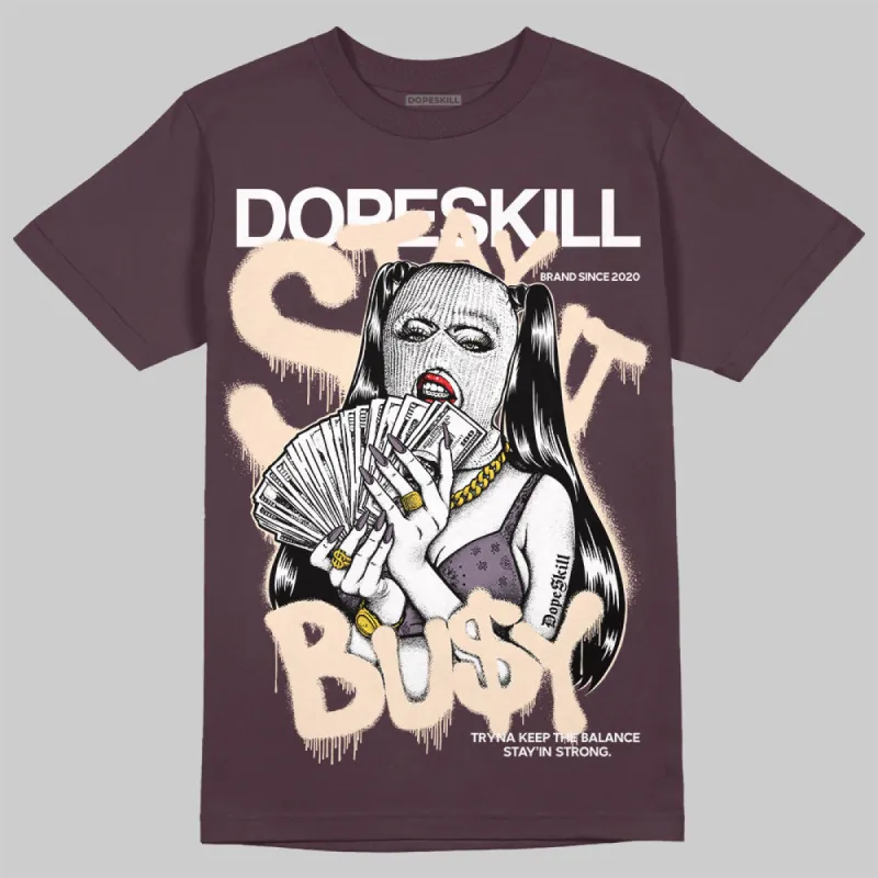 Burgundy Crush 3s DopeSkill Maroon T-shirt Stay It Busy Graphic sold by DopeSkill
