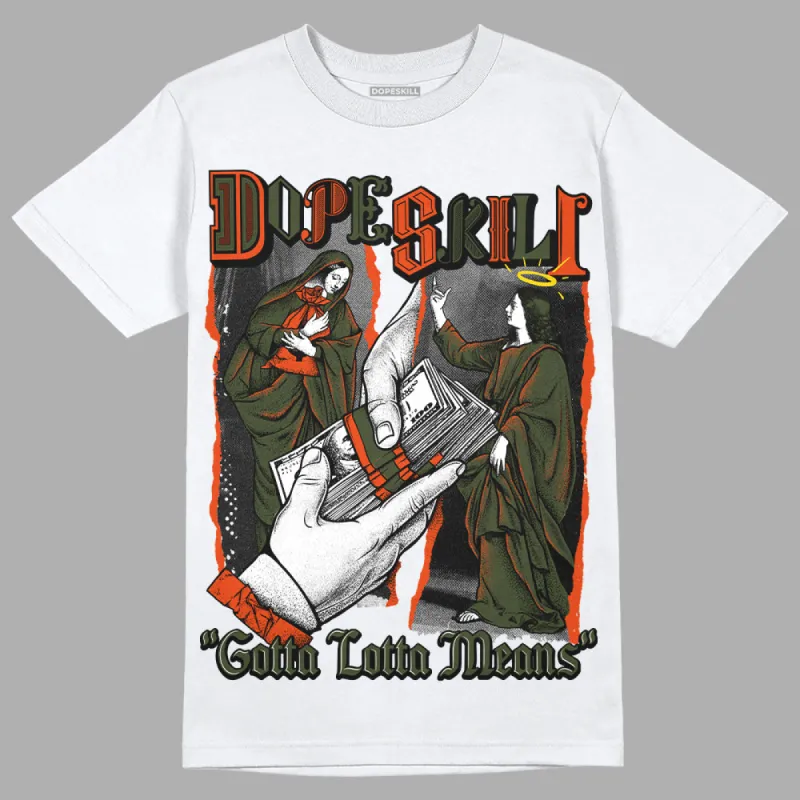 Olive Collection DopeSkill T-Shirt Gotta Lotta Means Graphic sold by DopeSkill
