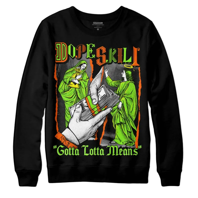 Neon Green Collection DopeSkill Sweatshirt Gotta Lotta Means Graphic sold by DopeSkill