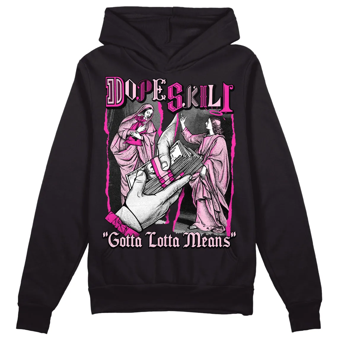 Triple Pink Dunk DopeSkill Hoodie Sweatshirt Gotta Lotta Means Graphic sold by DopeSkill product image thumbnail 2