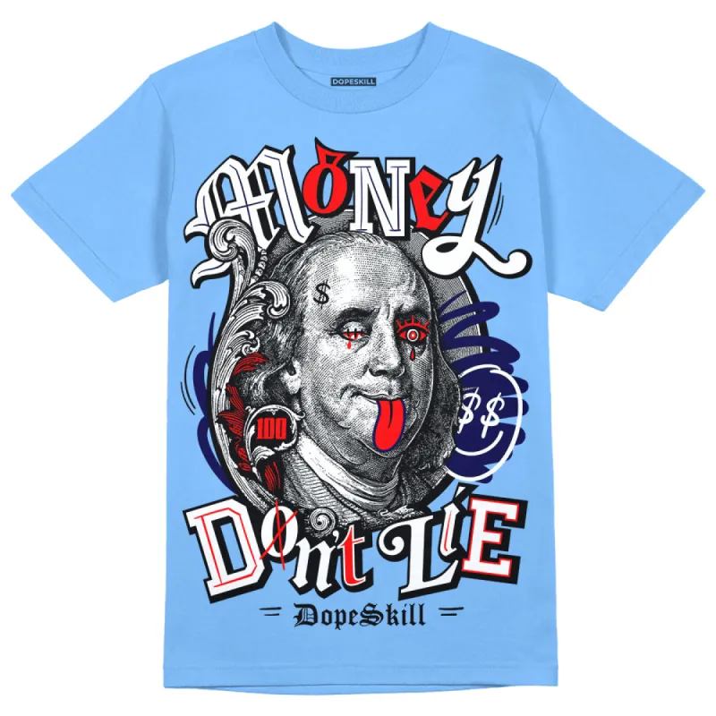 Powder Blue 9s DopeSkill Sky Blue T-shirt Money Don't Lie Graphic sold by DopeSkill