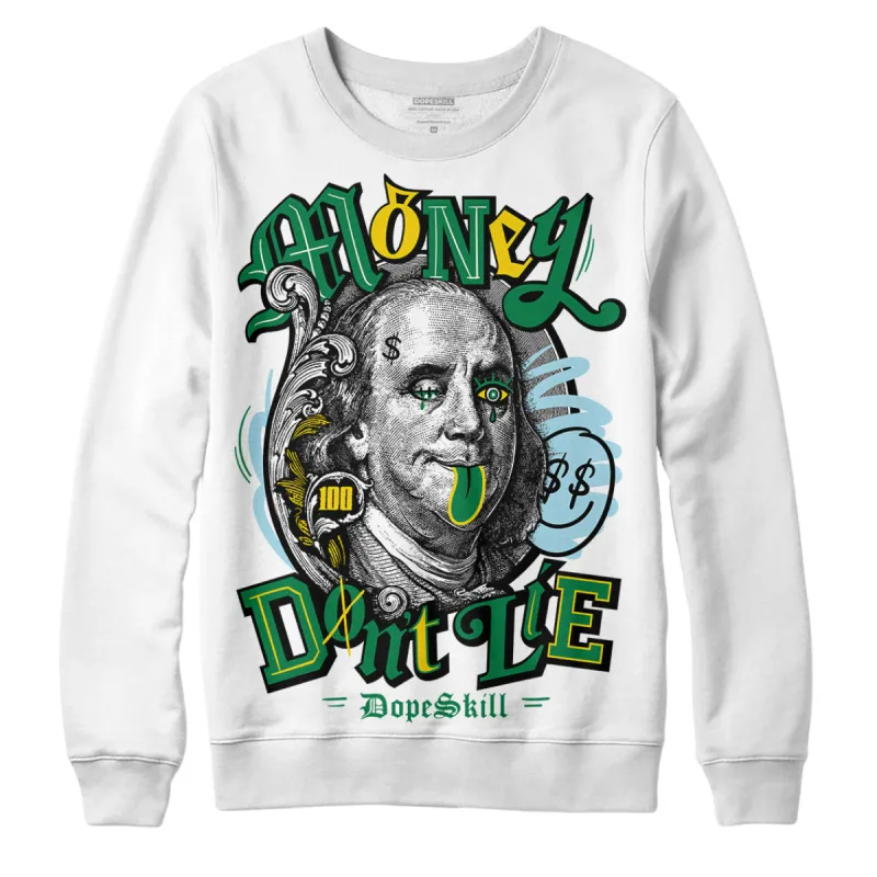 Lucky Green 5s DopeSkill Sweatshirt Money Don't Lie Graphic sold by DopeSkill