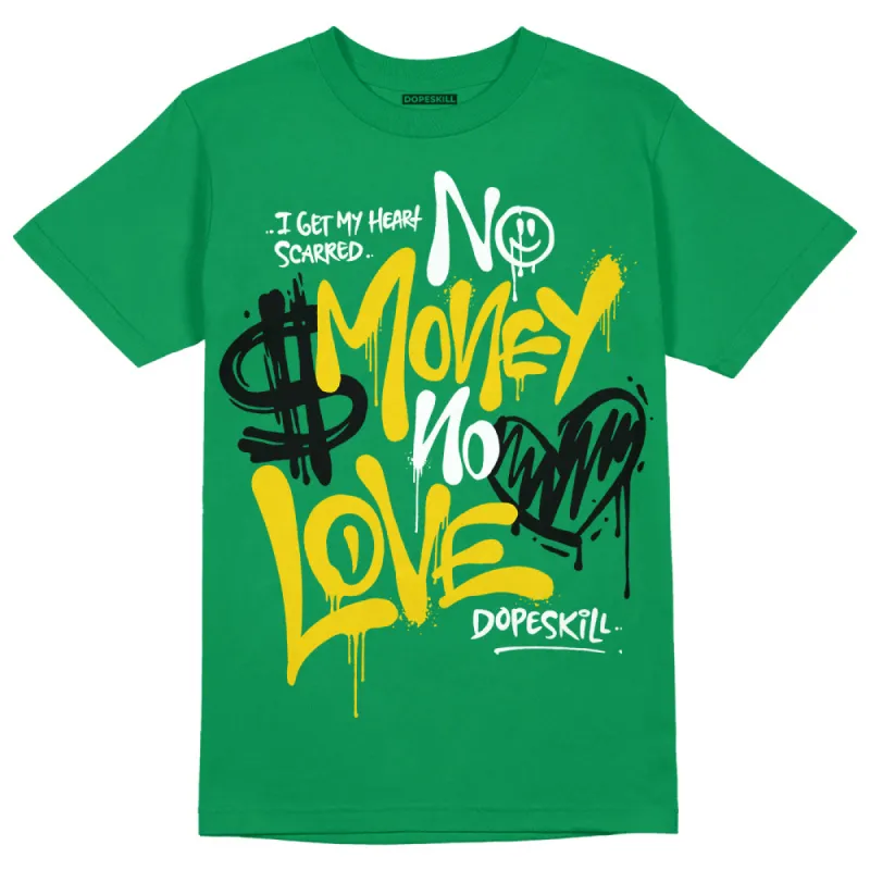 Green Collection DopeSkill Green T-shirt No Money No Love Typo Graphic sold by DopeSkill