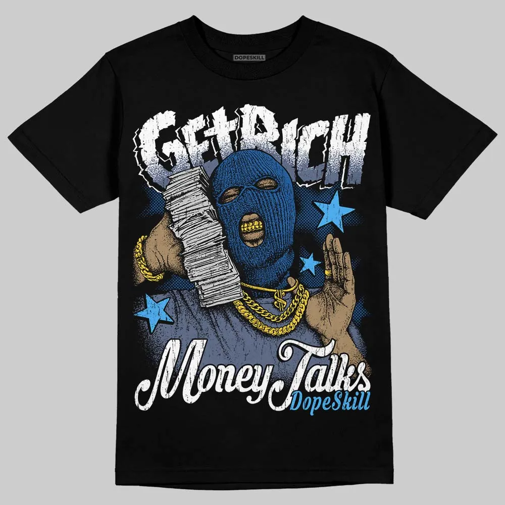 Diffused Blue 11s DopeSkill T-Shirt Get Rich Graphic sold by DopeSkill product image thumbnail 2