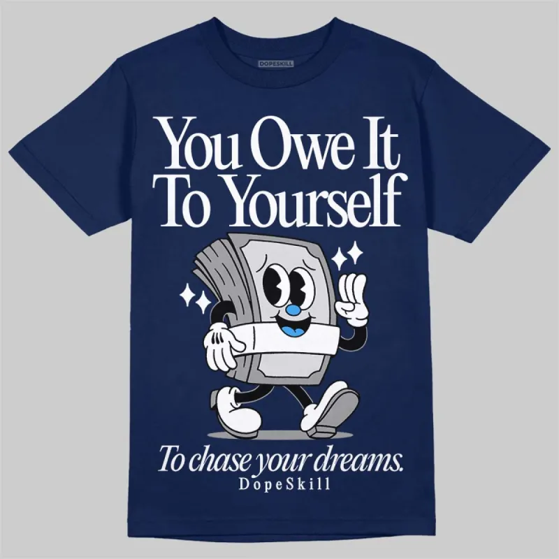 Midnight Navy 3s DopeSkill Navy T-shirt Owe It To Yourself Graphic sold by DopeSkill