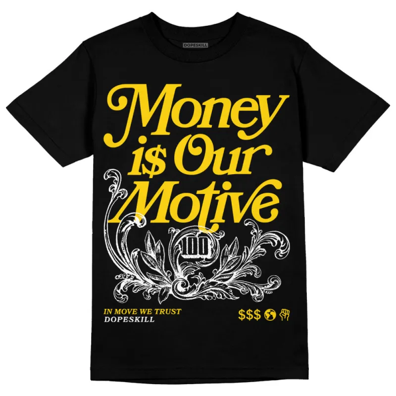 Yellow Ochre 6s DopeSkill T-Shirt Money Is Our Motive Typo Graphic sold by DopeSkill