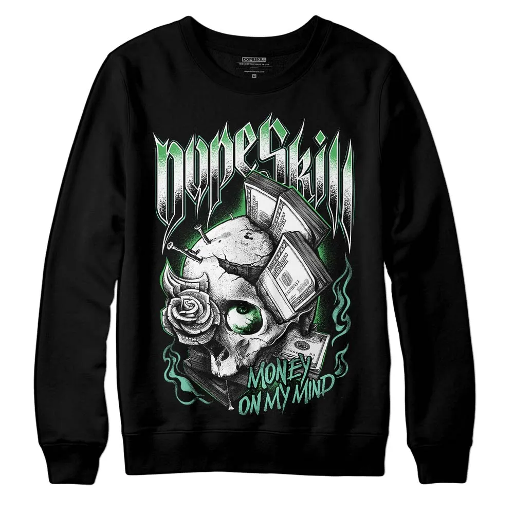 Green Glow 1s DopeSkill Sweatshirt Money On My Mind Graphic sold by DopeSkill
