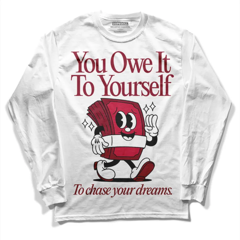 85 Metallic Burgundy 1s DopeSkill Long Sleeve T-Shirt Owe It To Yourself Graphic sold by DopeSkill