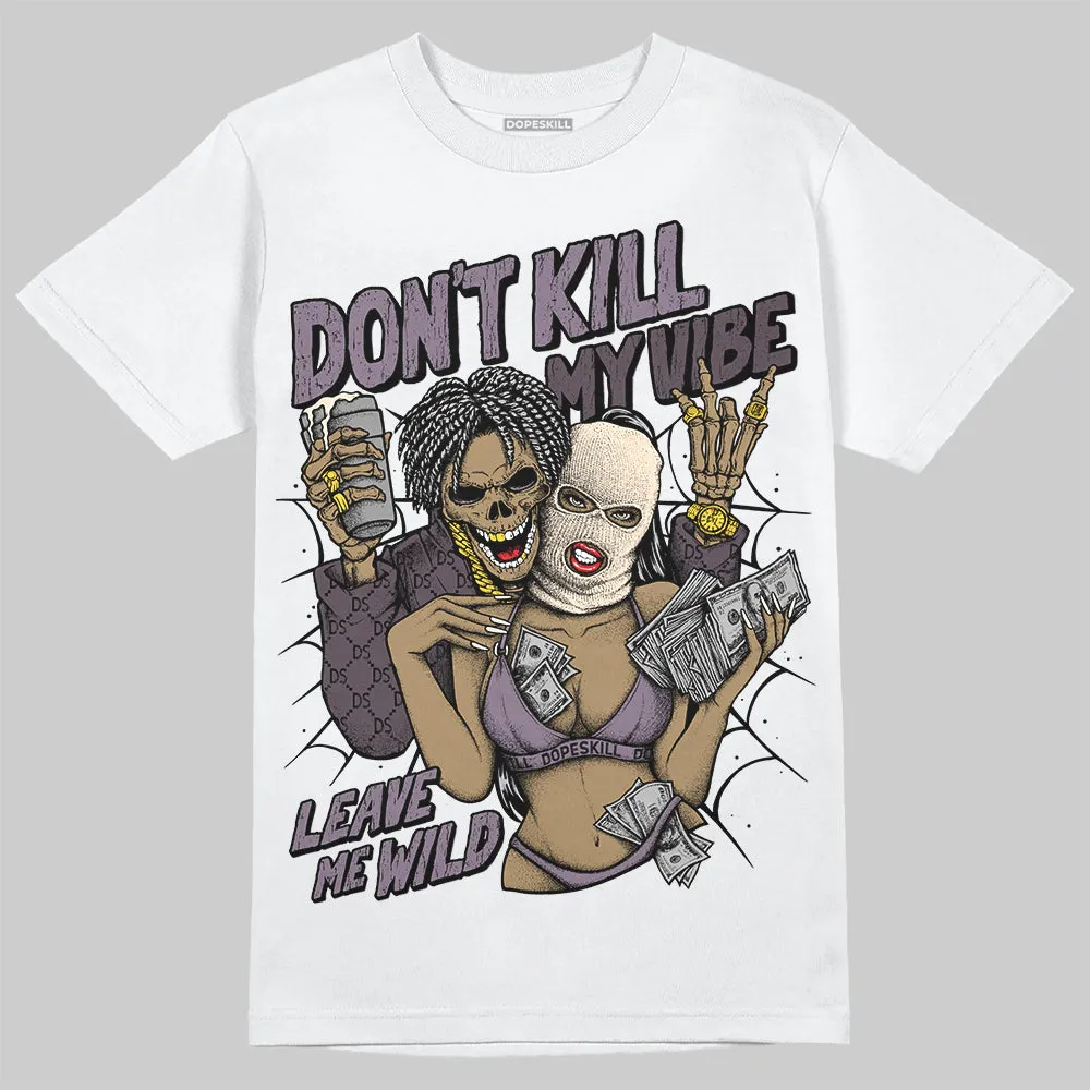 Violet Ore 3s DopeSkill T-Shirt Don't Kill My Vibe Graphic sold by DopeSkill product image thumbnail 2