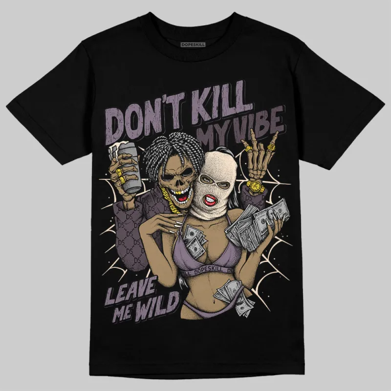 Violet Ore 3s DopeSkill T-Shirt Don't Kill My Vibe Graphic sold by DopeSkill