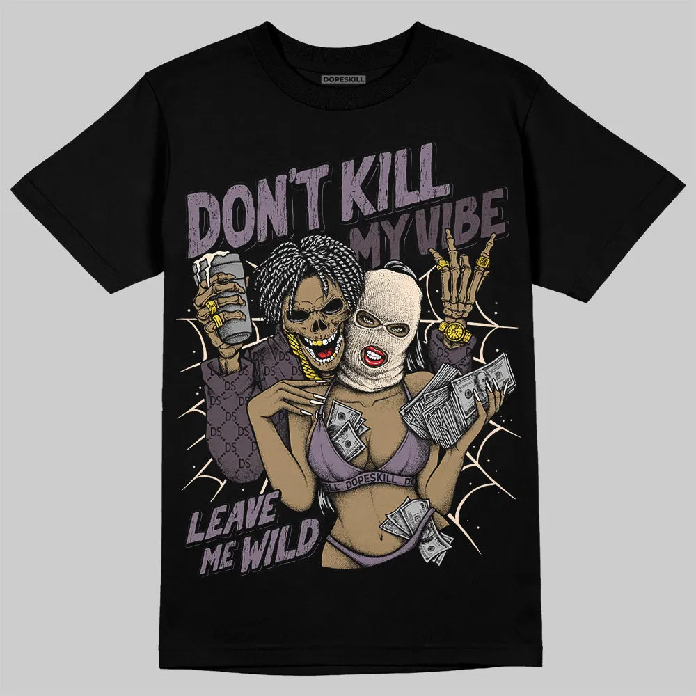 Violet Ore 3s DopeSkill T-Shirt Don't Kill My Vibe Graphic sold by DopeSkill