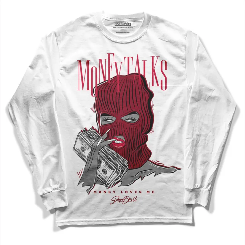 85 Metallic Burgundy 1s DopeSkill Long Sleeve T-Shirt Money Talks Graphic sold by DopeSkill