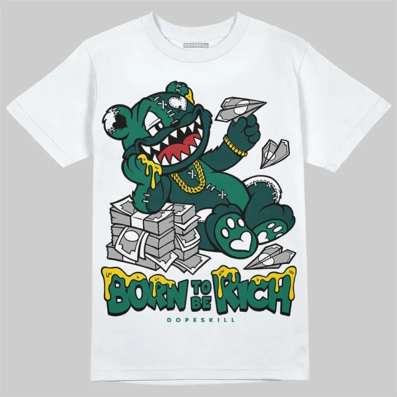 Oxidized Green 4s DopeSkill T-Shirt Born To Be Rich Graphic sold by DopeSkill