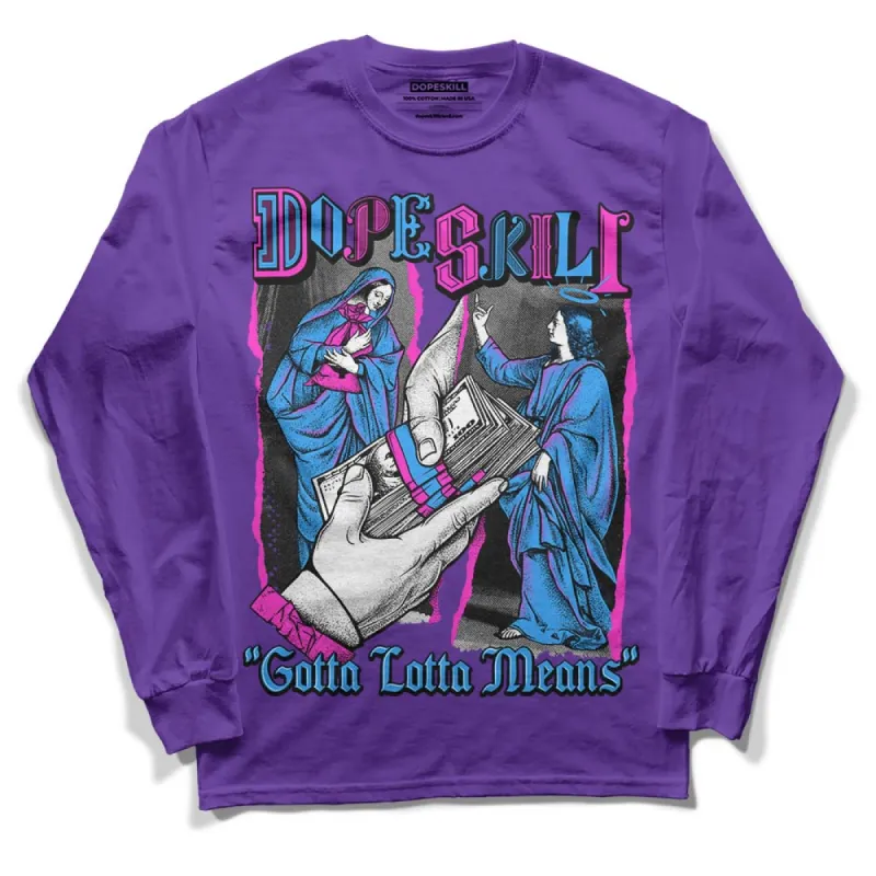 PURPLE Collection DopeSkill Purple Long Sleeve T-Shirt Gotta Lotta Means Graphic sold by DopeSkill