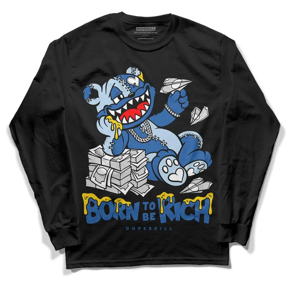 Space Jam 11s DopeSkill Long Sleeve T-Shirt Born To Be Rich Graphic sold by DopeSkill
